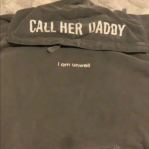 Call Her Daddy I Am Unwell Sweatshirt